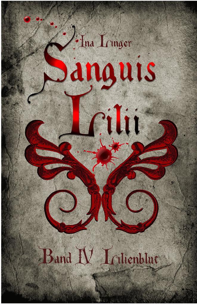 Sanguis Lilii - Band 4