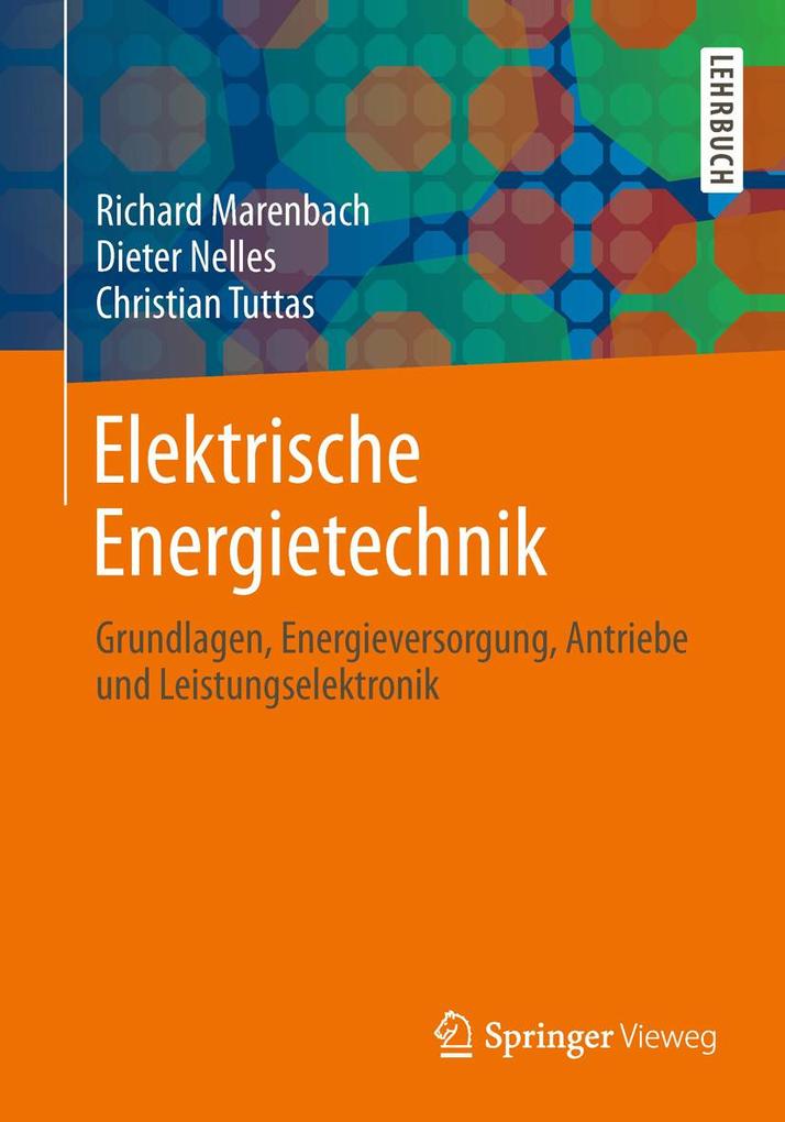 Elektrische Energietechnik - Richard Marenbach/ Dieter Nelles/ Christian Tuttas