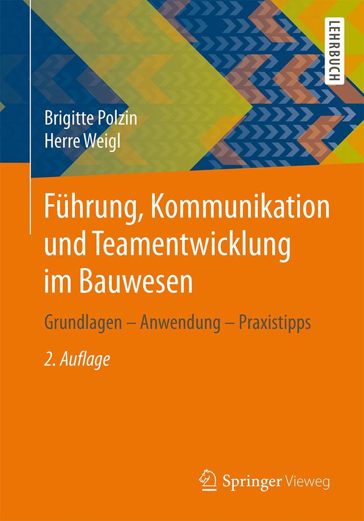 Führung Kommunikation und Teamentwicklung im Bauwesen - Brigitte Polzin/ Herre Weigl