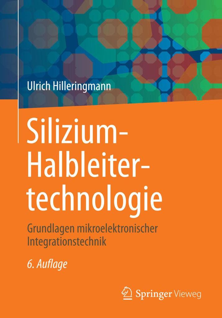 Silizium-Halbleitertechnologie - Ulrich Hilleringmann