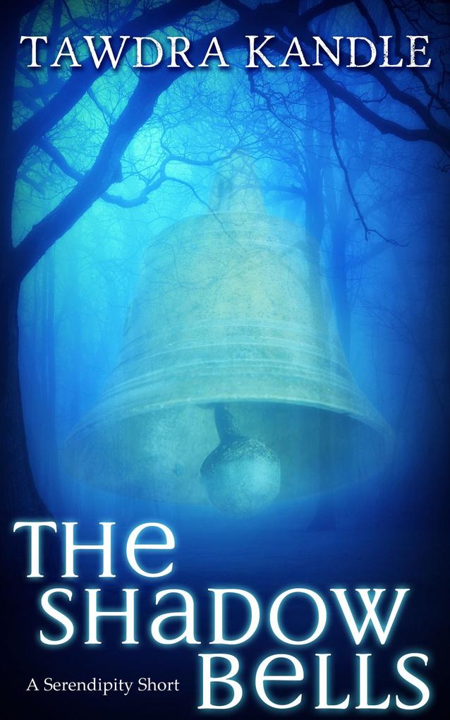 The Shadow Bells (The Serendipity Duet #3)