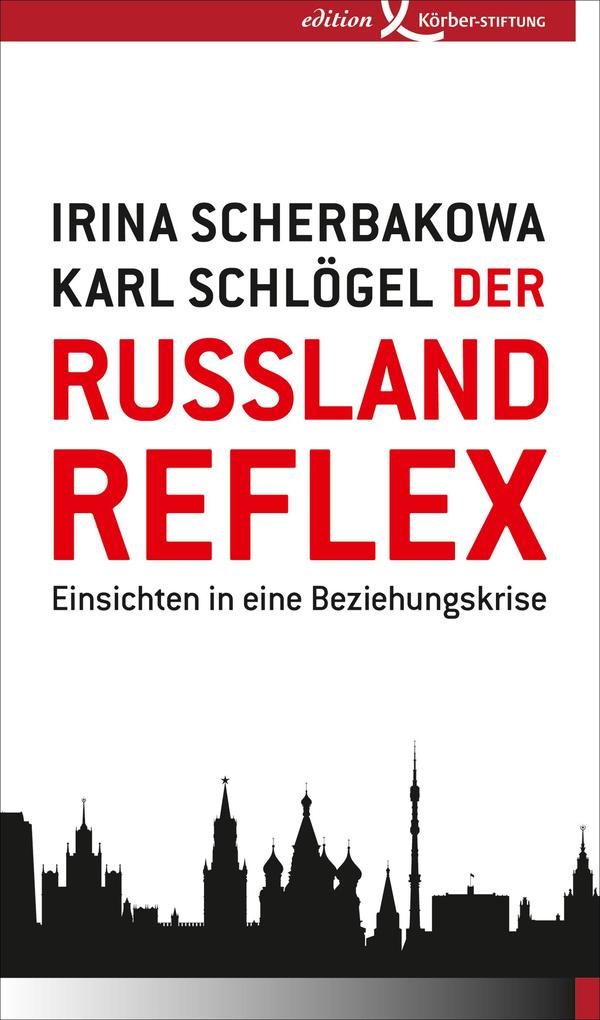 Der Russland-Reflex - Karl Schlögel/ Irina Scherbakowa