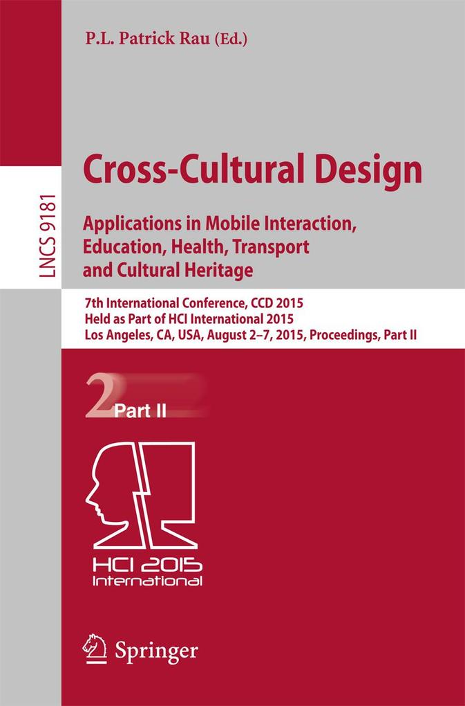 Cross-Cultural Design: Applications in Mobile Interaction Education Health Tarnsport and Cultural Heritage
