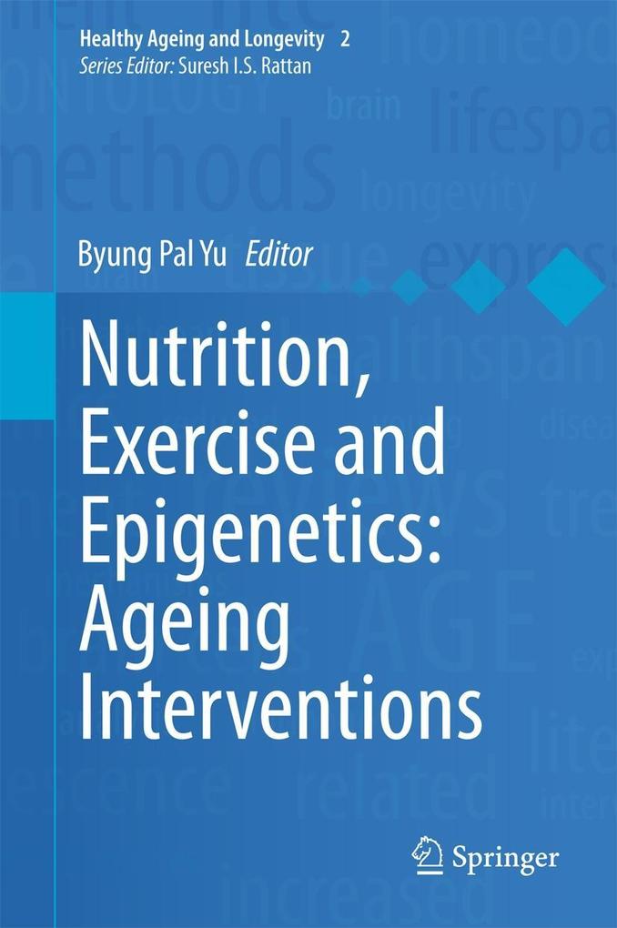 Nutrition Exercise and Epigenetics: Ageing Interventions
