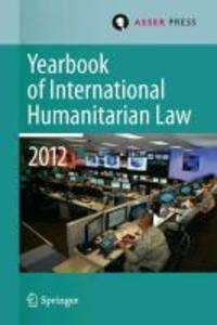 Yearbook of International Humanitarian Law Volume 15 2012