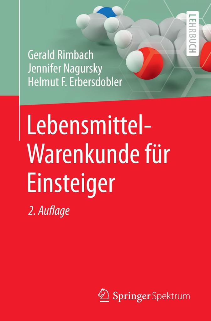 Lebensmittel-Warenkunde für Einsteiger - Gerald Rimbach/ Jennifer Nagursky/ Helmut F. Erbersdobler