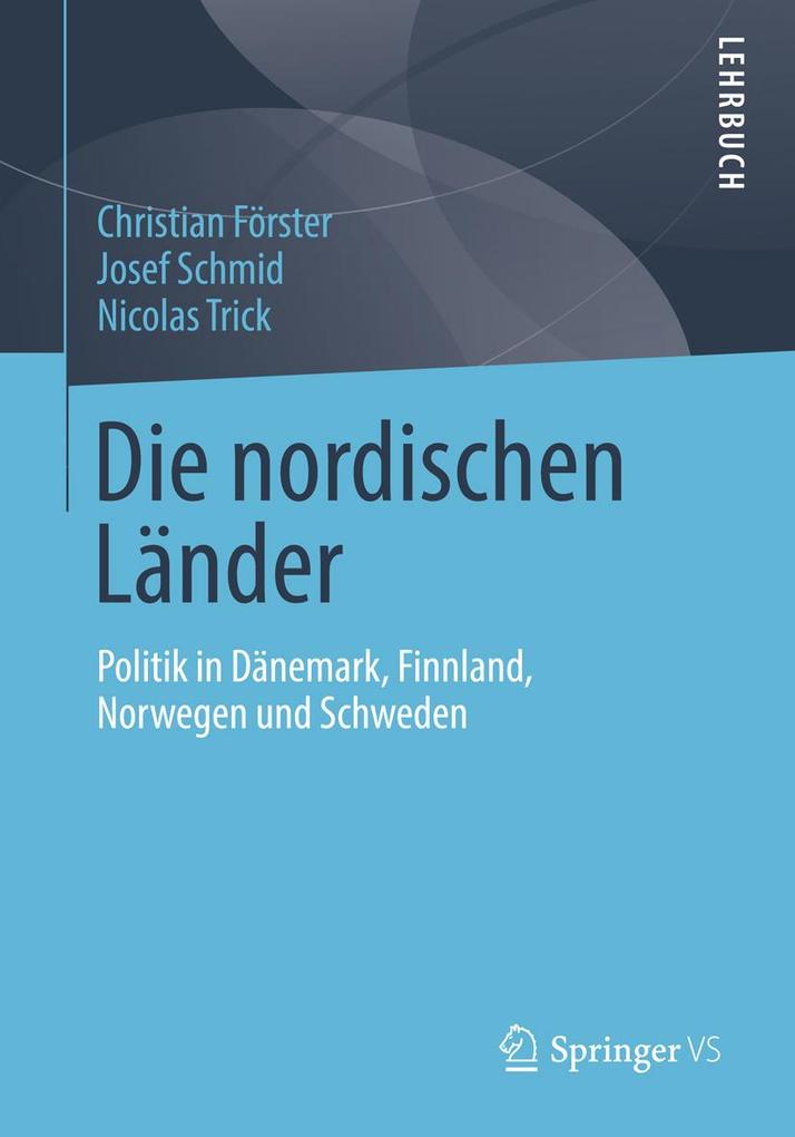 Die nordischen Länder - Christian Förster/ Josef Schmid/ Nicolas Trick