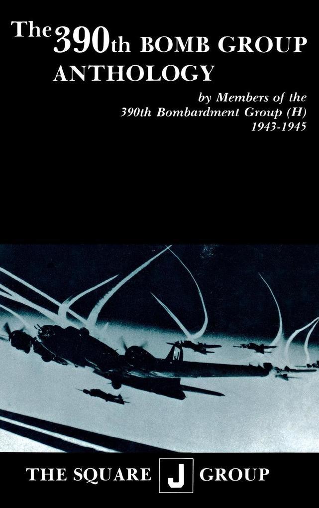 The 390th Bomb Group Anthology