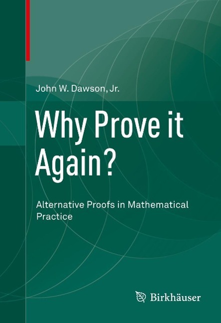 Why Prove it Again?