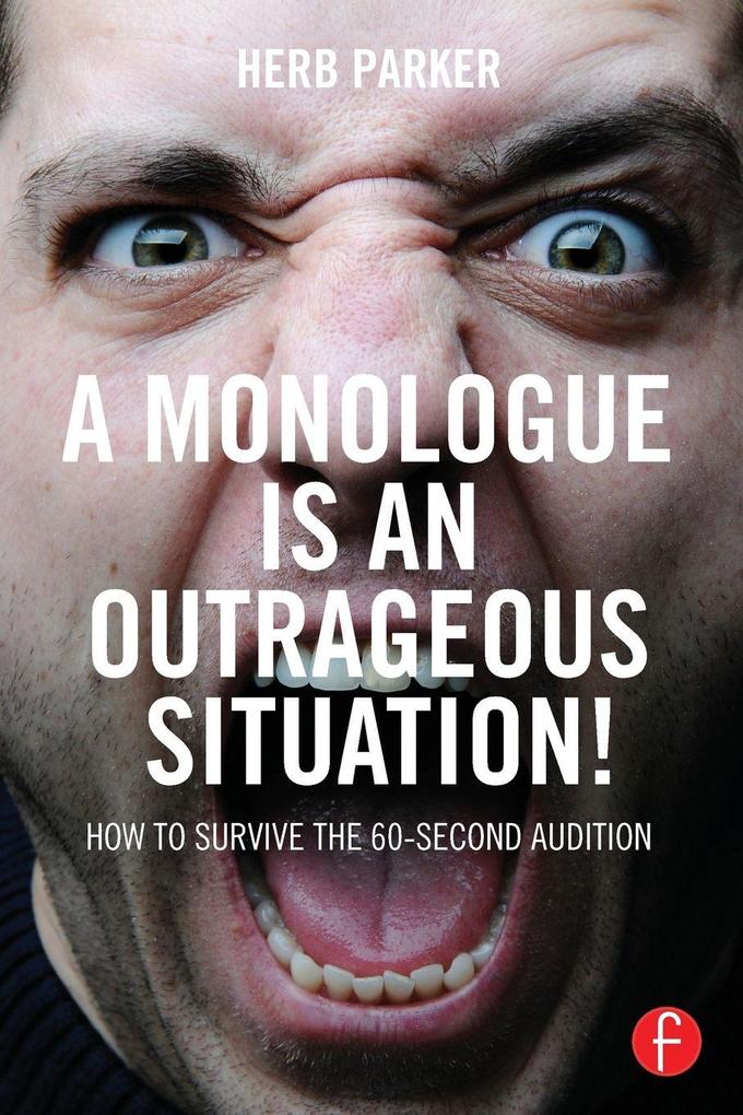 A Monologue is an Outrageous Situation!