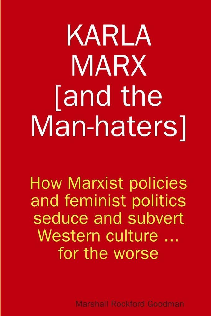 Karla Marx [and the Man-haters]