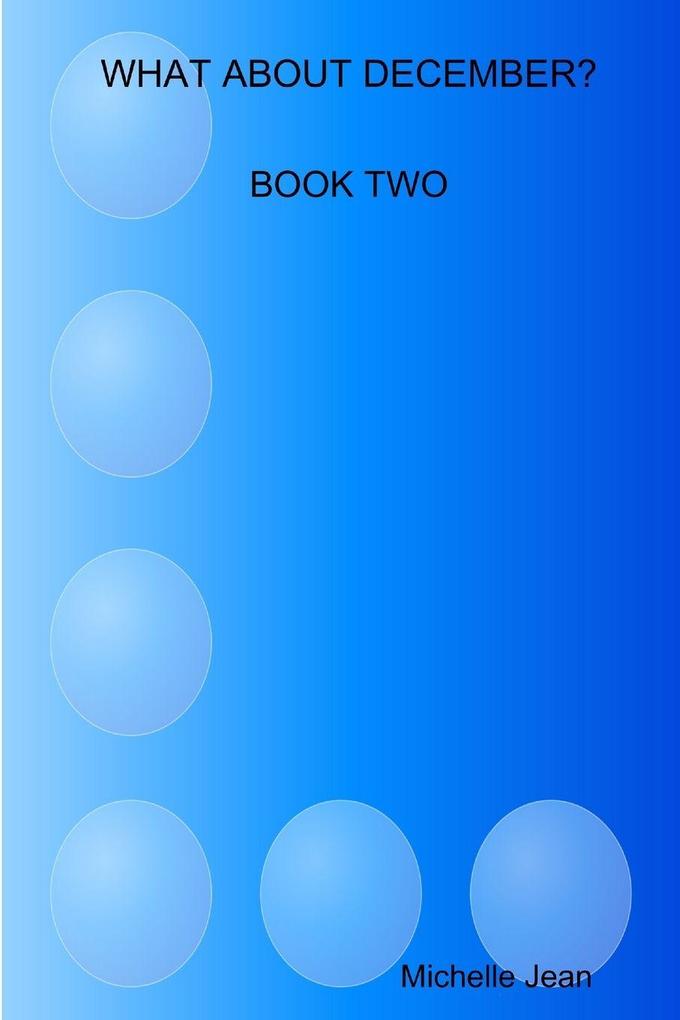 WHAT ABOUT DECEMBER - BOOK TWO