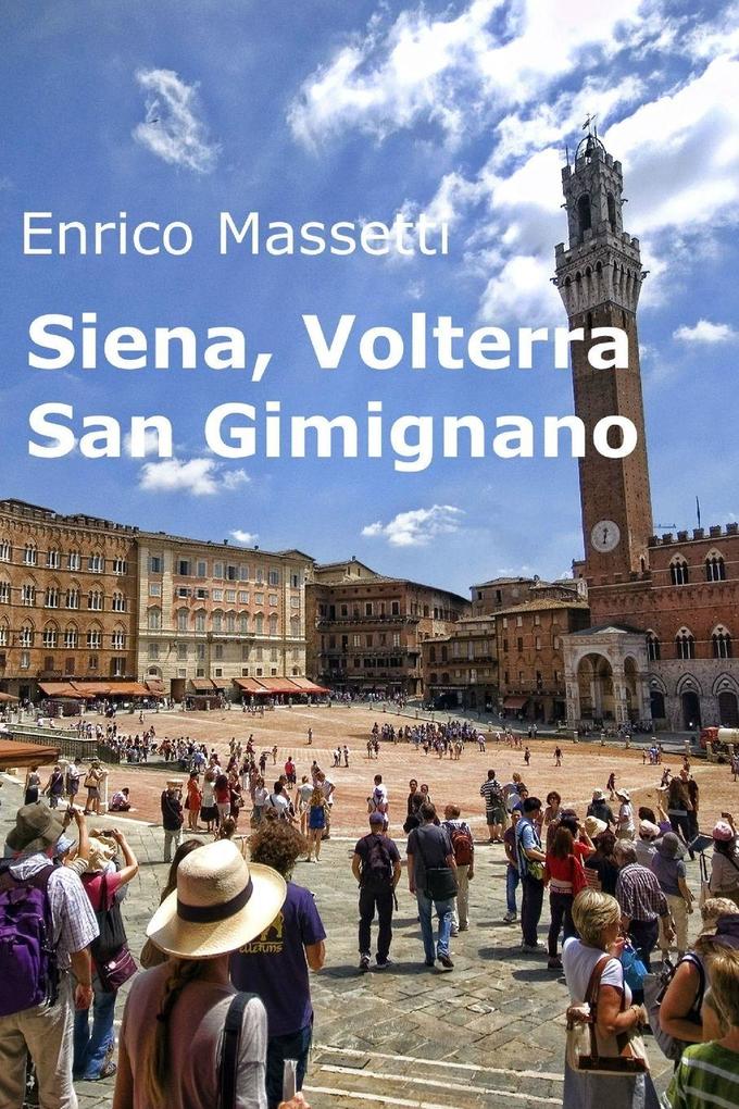 Siena Volterra San Gimignano