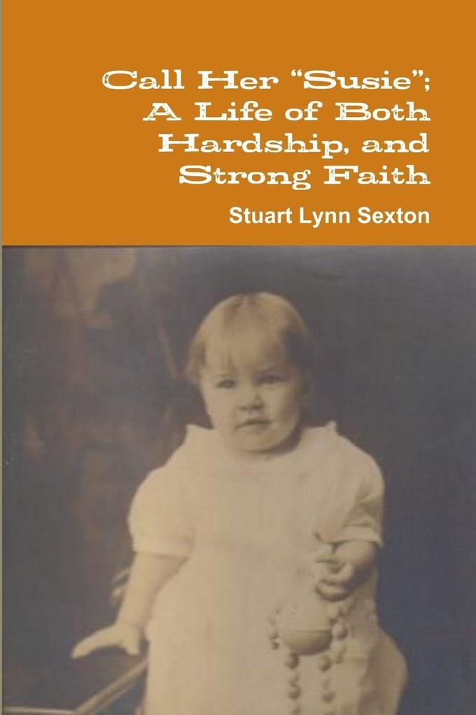 Call Her 'Susie'; A Life of Both Hardship and Strong Faith
