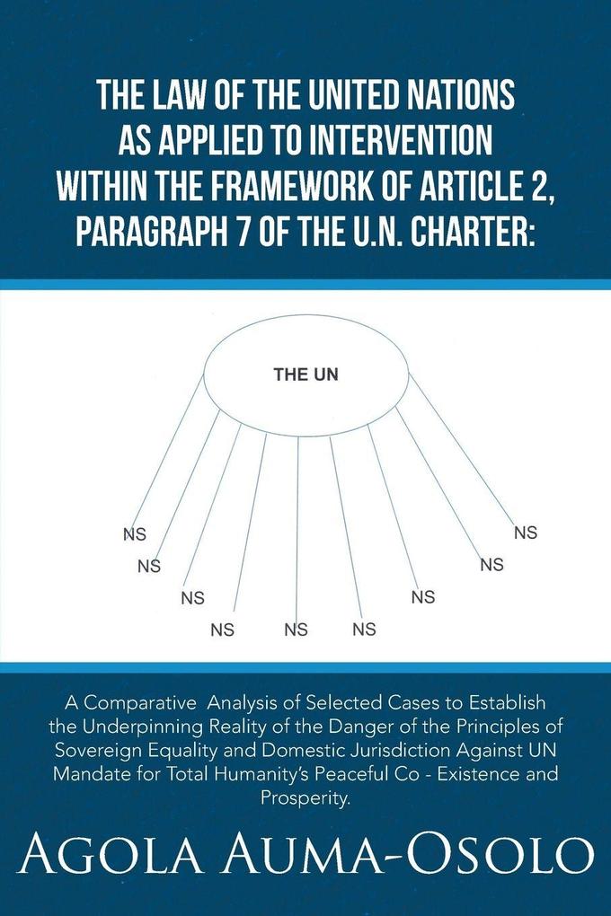 THE LAW OF THE UNITED NATIONS AS APPLIED TO INTERVENTION WITHIN THE FRAME WORK OF ARTICLE 2 PARAGRAPH 7 OF THE UN CHARTER