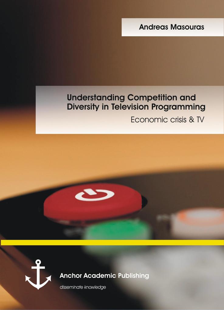 Understanding Competition and Diversity in Television Programming: Economic crisis & TV
