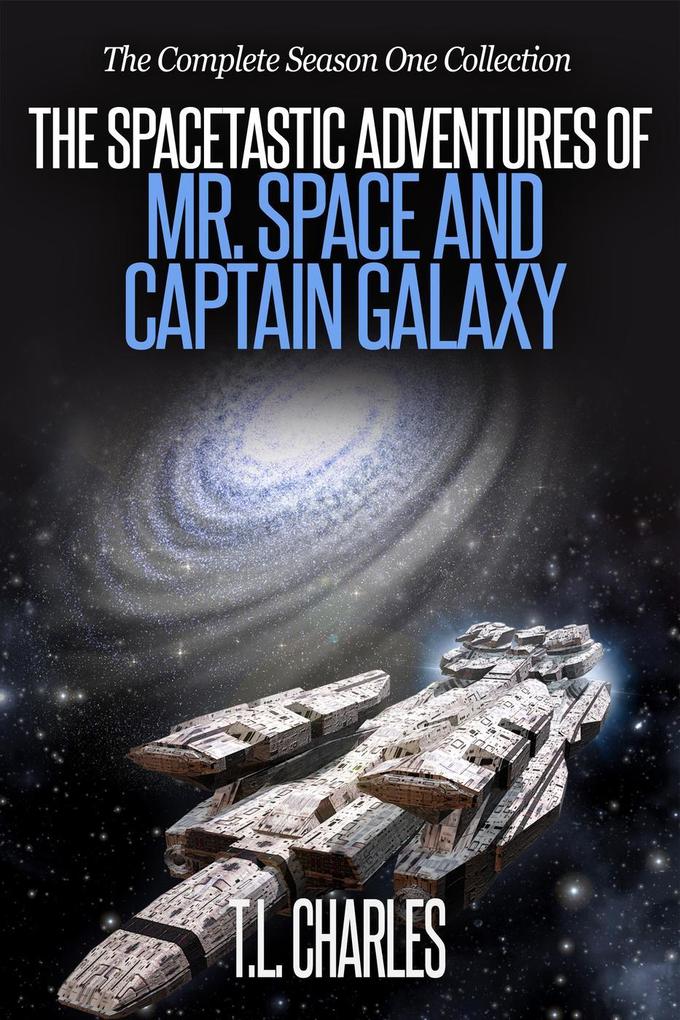 The Spacetastic Adventures of Mr. Space and Captain Galaxy: The Complete First Season Collection