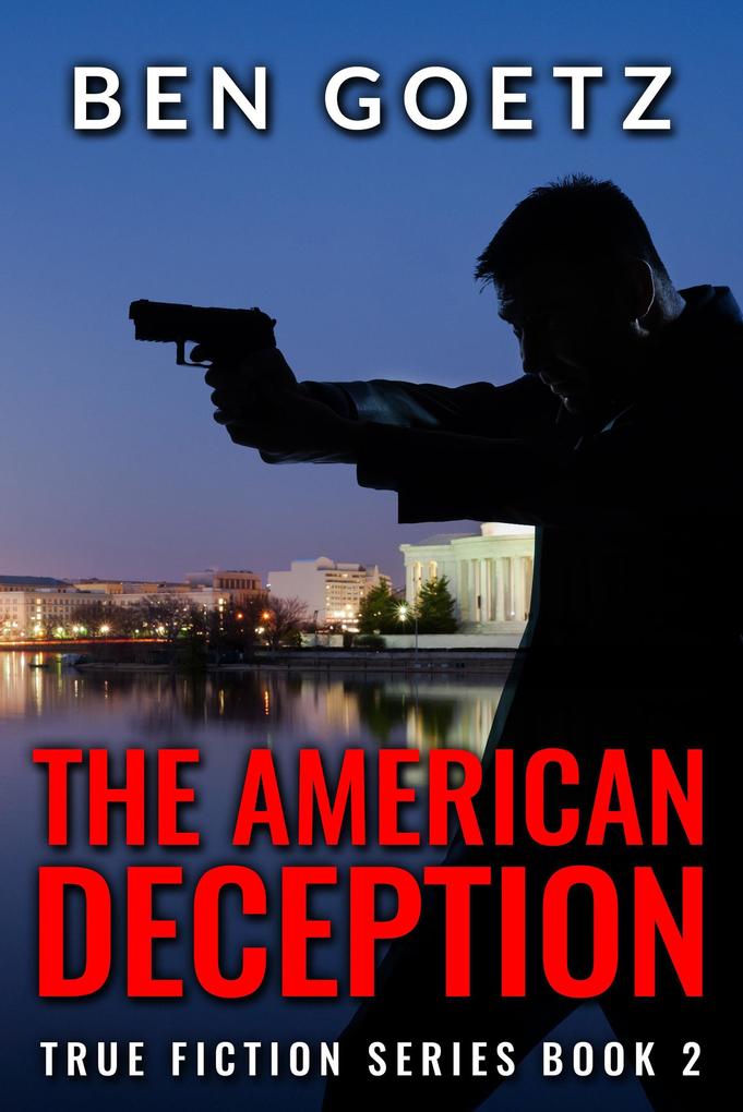 The American Deception (True Fiction Series #2)