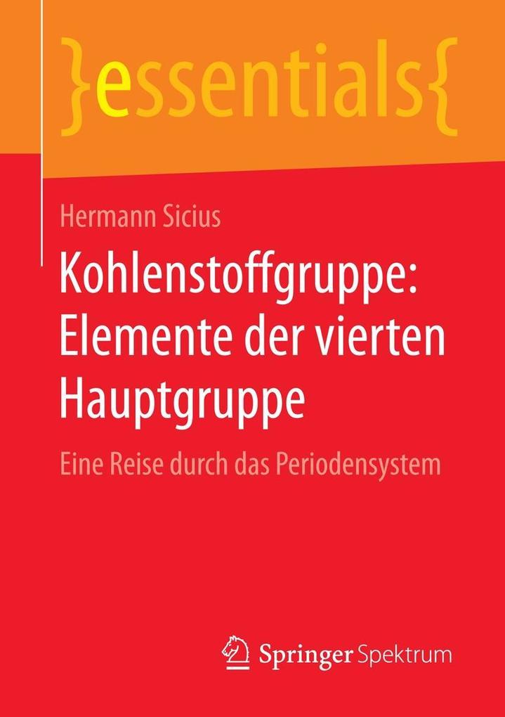 Kohlenstoffgruppe: Elemente der vierten Hauptgruppe - Hermann Sicius