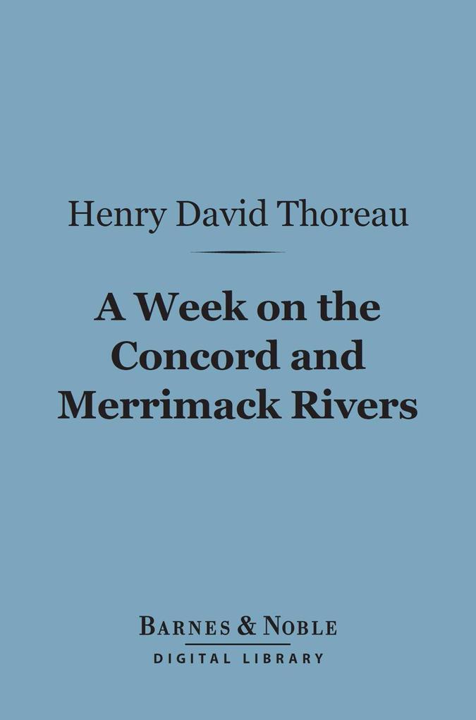 A Week on the Concord and Merrimac Rivers (Barnes & Noble Digital Library)