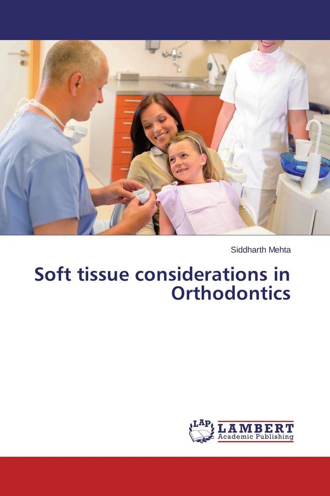 Soft tissue considerations in Orthodontics