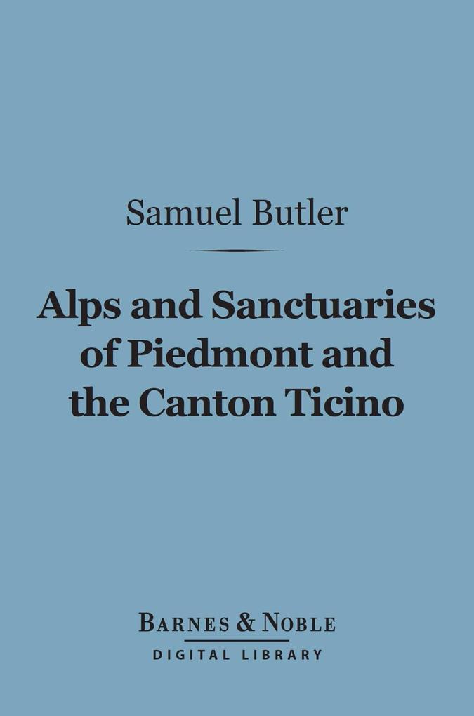 Alps and Sanctuaries of Piedmont and the Canton Ticino (Barnes & Noble Digital Library)