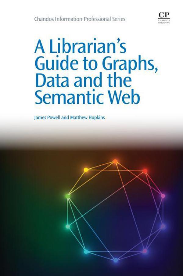 A Librarian‘s Guide to Graphs Data and the Semantic Web