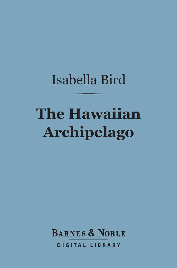 The Hawaiian Archipelago (Barnes & Noble Digital Library)