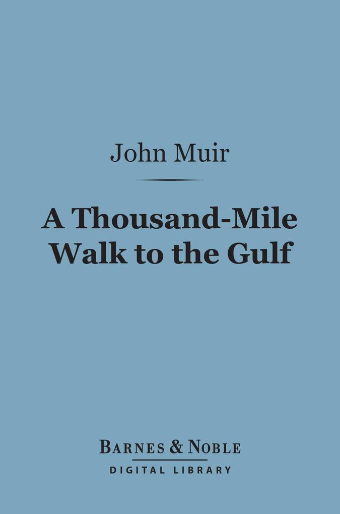 A Thousand-Mile Walk to the Gulf (Barnes & Noble Digital Library)