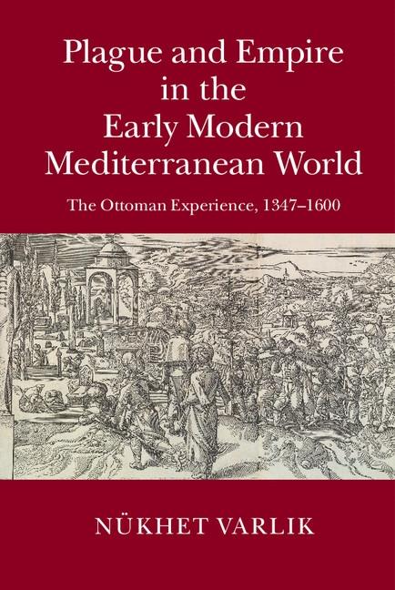 Plague and Empire in the Early Modern Mediterranean World