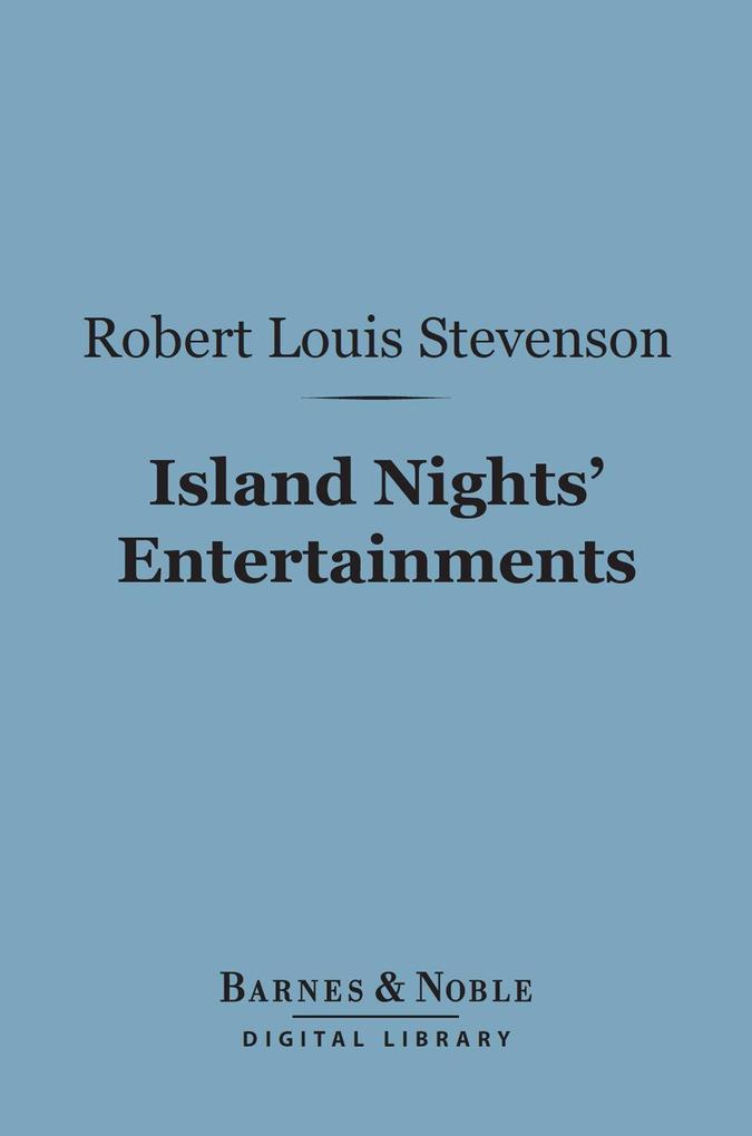 Island Nights‘ Entertainments (Barnes & Noble Digital Library)