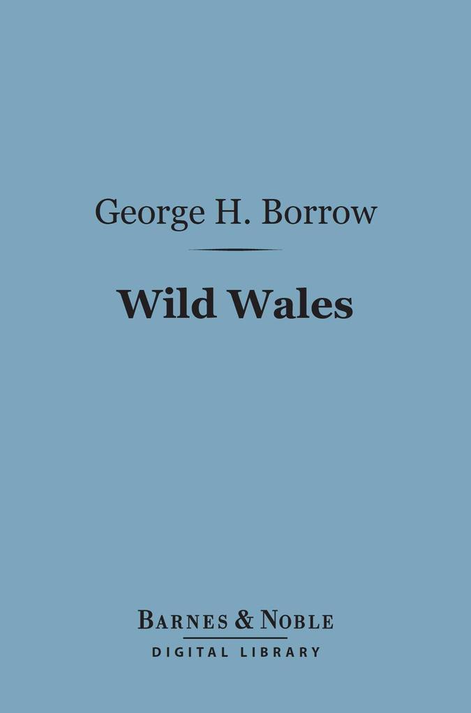 Wild Wales: The People Language & Scenery (Barnes & Noble Digital Library)