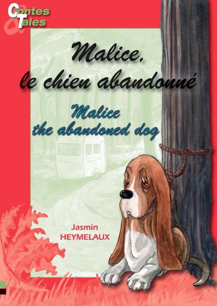 Malice the abandoned dog - Malice le chien abandonné
