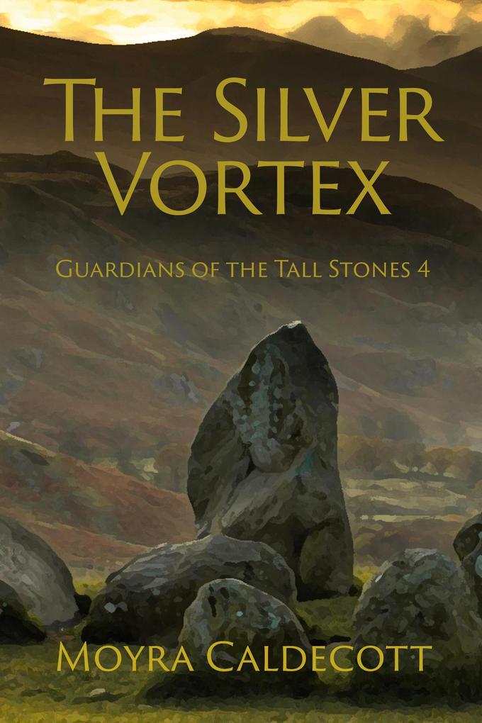The Silver Vortex (Guardians of the Tall Stones #4)
