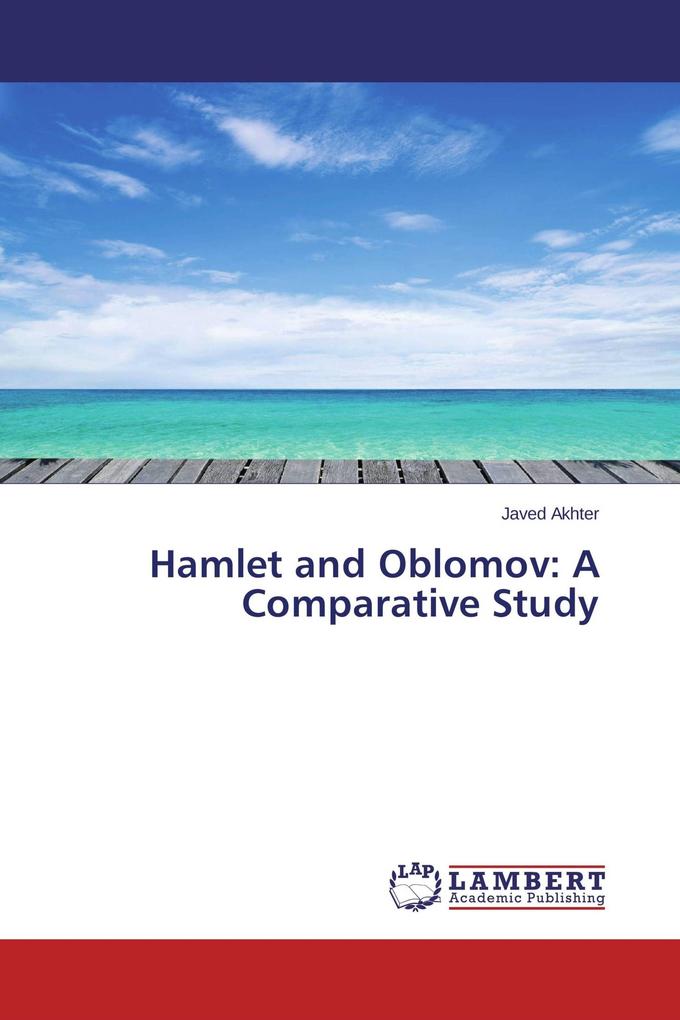 Hamlet and Oblomov: A Comparative Study