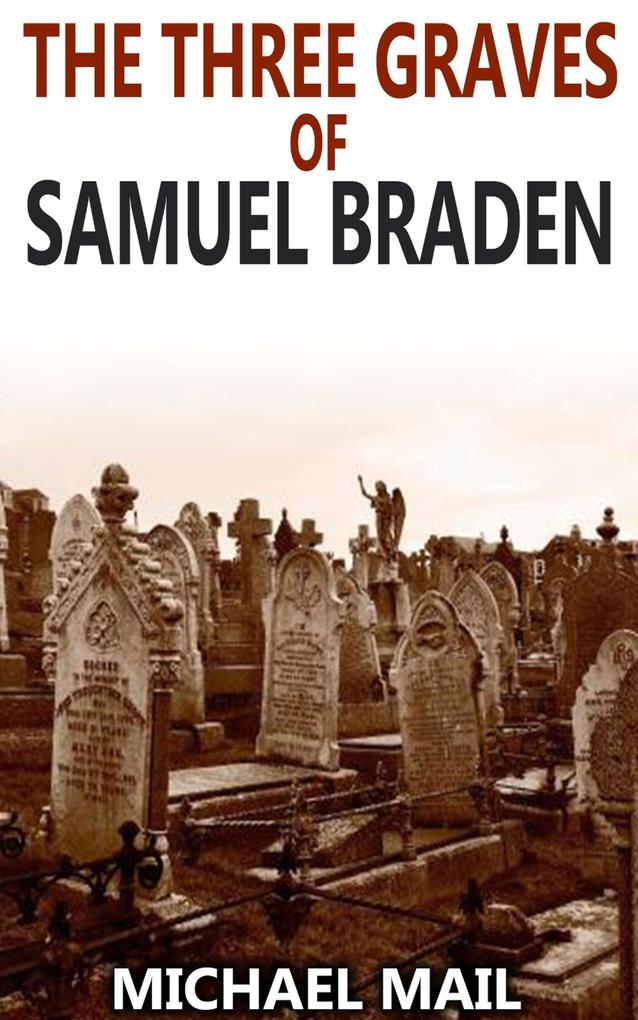 Three Graves of Samuel Braden
