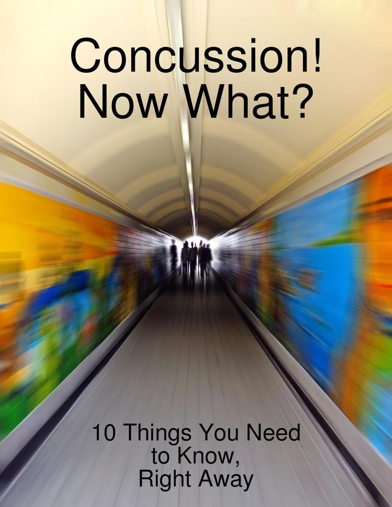 Concussion! Now What?
