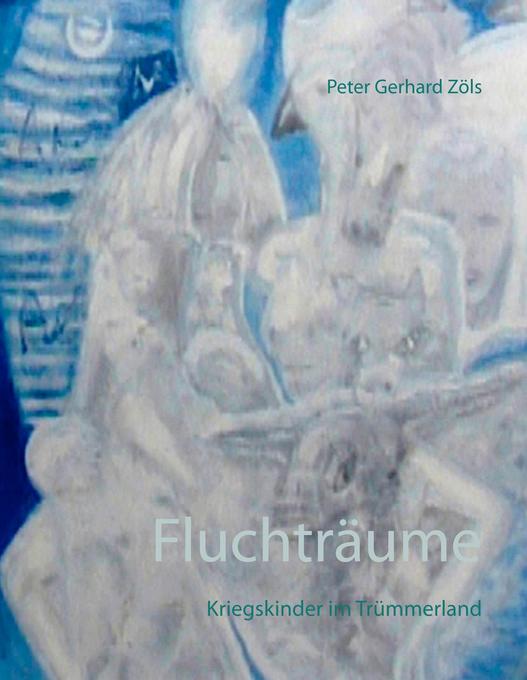 Fluchträume - Peter Gerhard Zöls/ Peter G. Zöls
