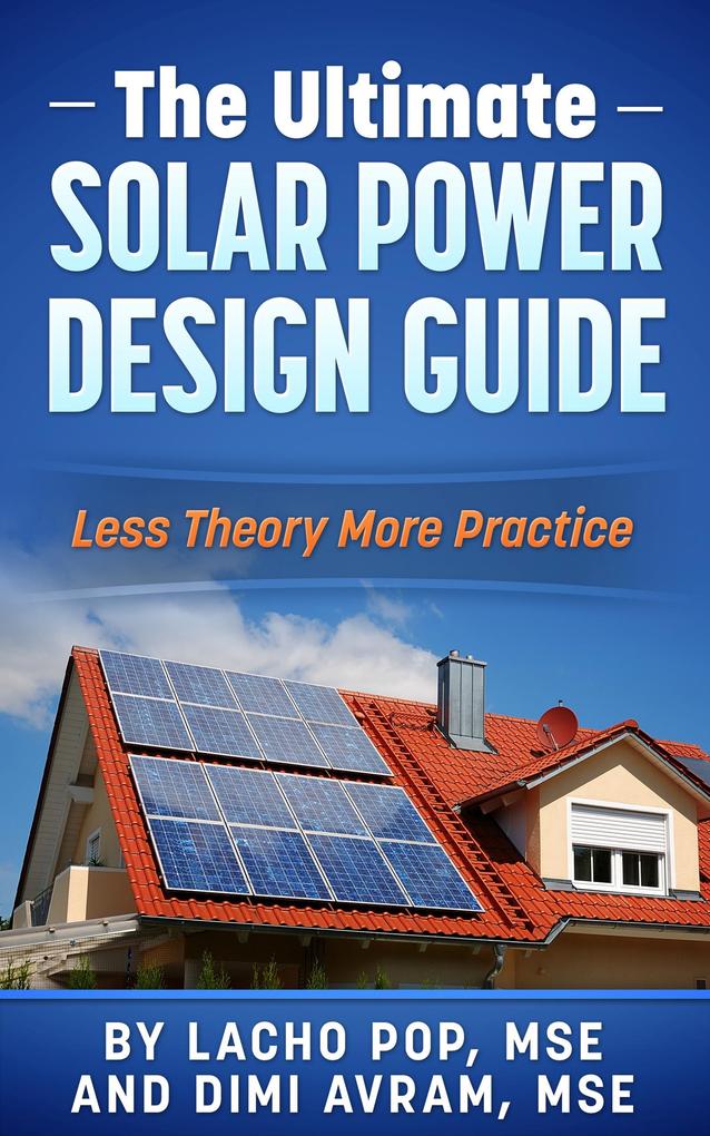 The Ultimate Solar Power  Guide Less Theory More Practice