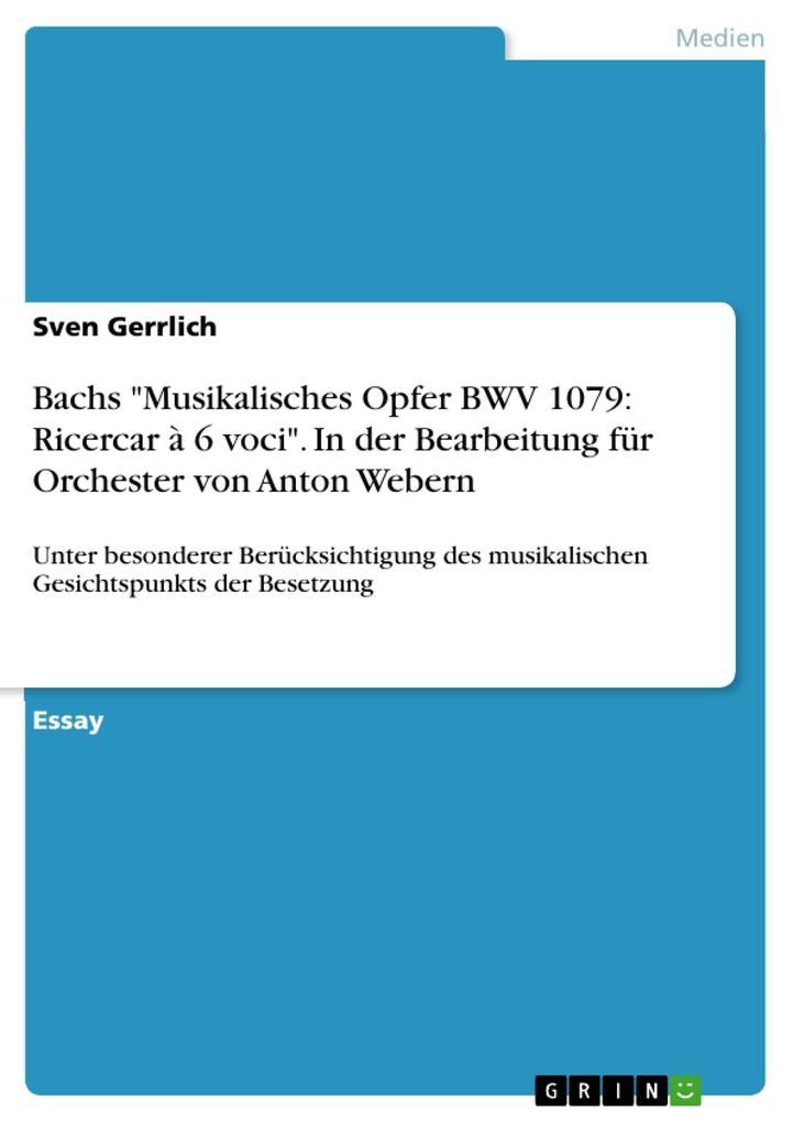 Bachs Musikalisches Opfer BWV 1079: Ricercar à 6 voci. In der Bearbeitung für Orchester von Anton Webern