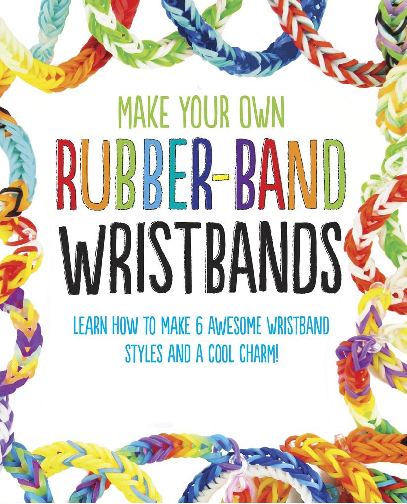 Make Your Own Rubber-Band Wristbands