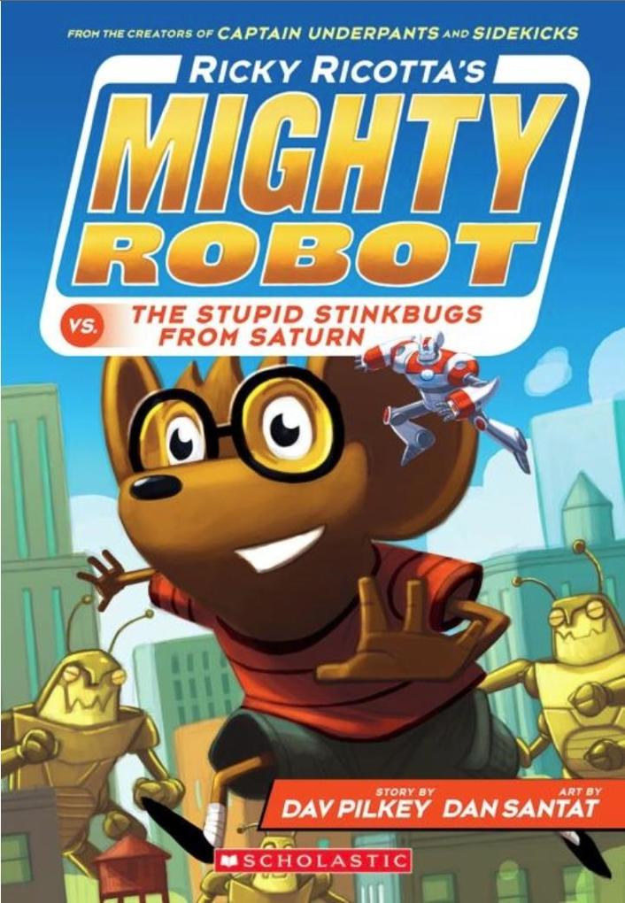 Ricky Ricotta‘s Mighty Robot and the Stupid Stinkbugs from Saturn