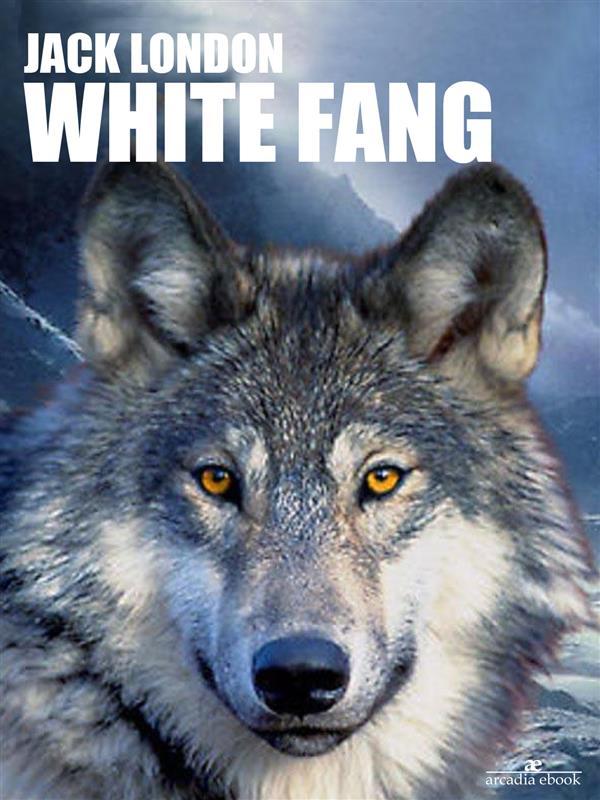 White Fang (Arcadia Classics)