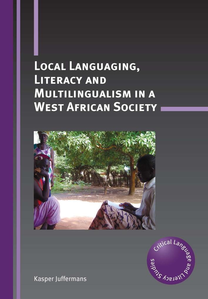 Local Languaging Literacy and Multilingualism in a West African Society