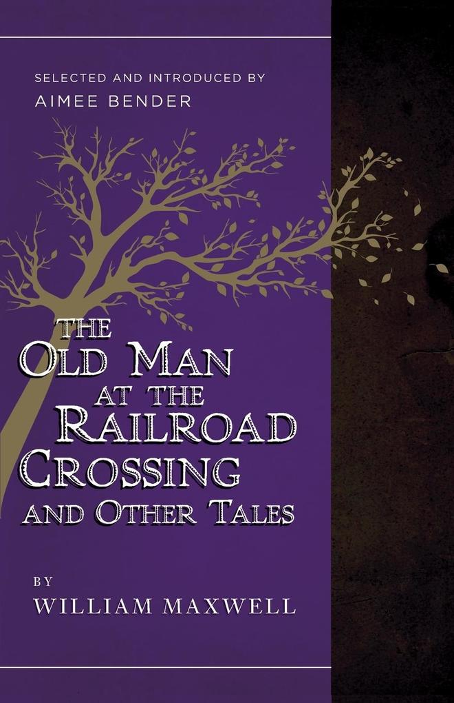 The Old Man at the Railroad Crossing and Other Tales