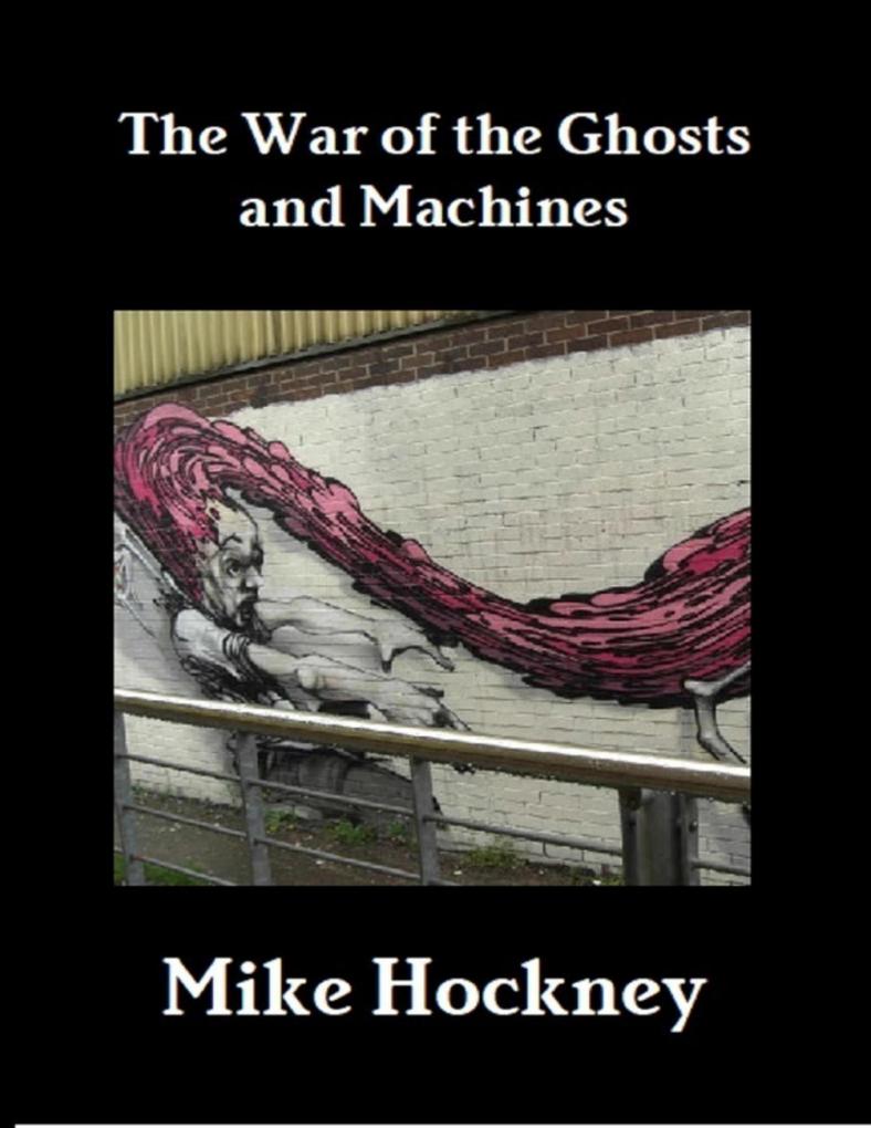 The War of the Ghosts and Machines