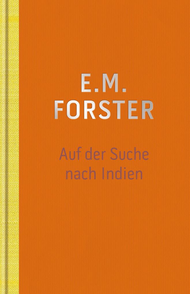 Auf der Suche nach Indien - E. M. Forster