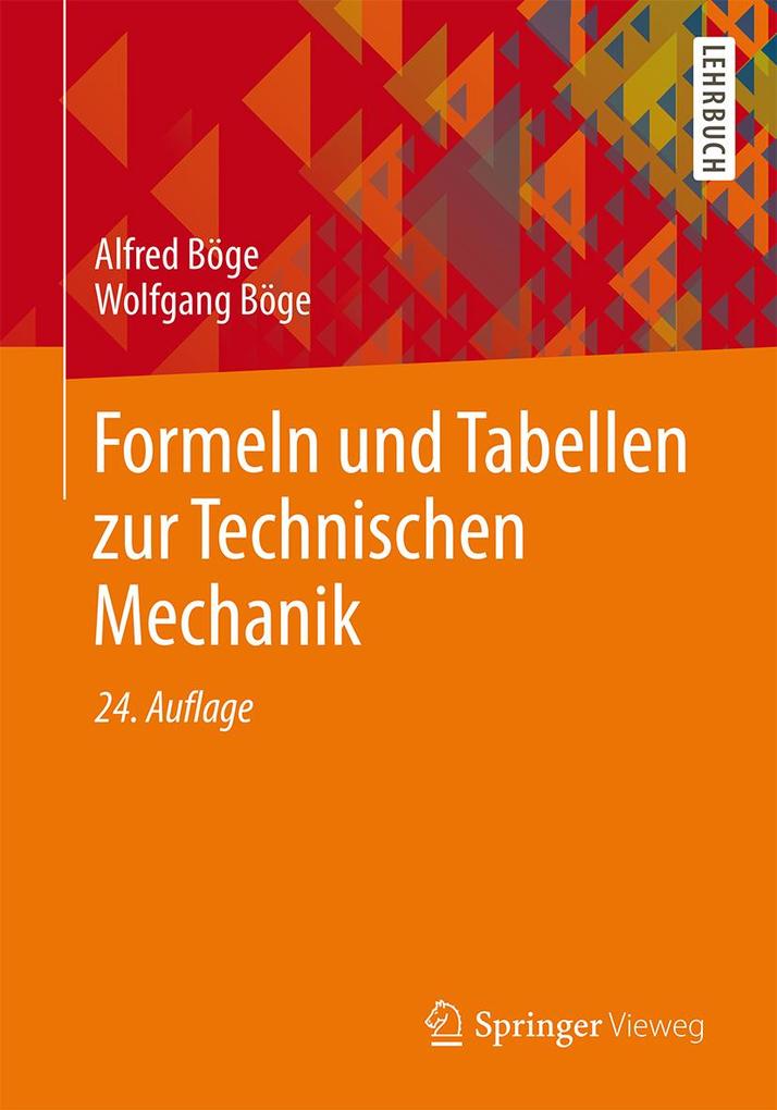 Formeln und Tabellen zur Technischen Mechanik - Wolfgang Böge