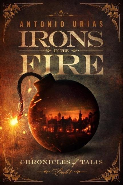 Irons in the Fire (Chronicles of Talis #1)