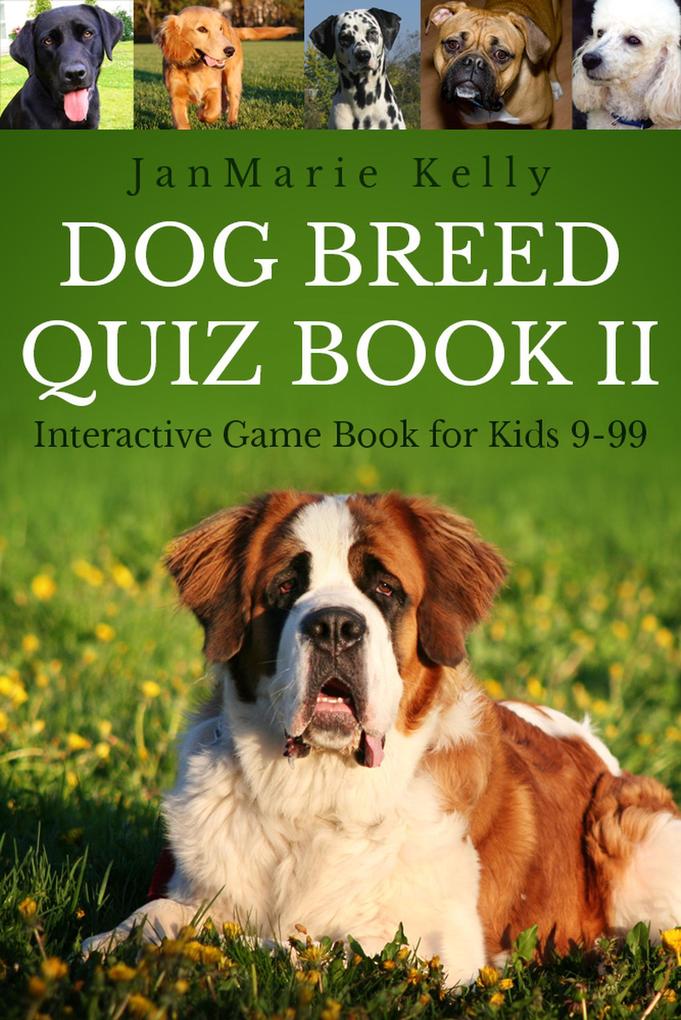Dog Breed Quiz Book II (Interactive Game Book for Kids 9-99 #2)